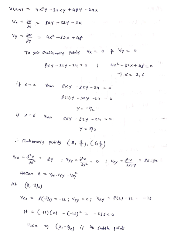 V(x,y) = 4*?y - 32xy +494 - 24% Ver de = fxy – 32y – 24 Bu y = 4x² – 32x tag Vy - To get stationary points Vx= 0 ? Vy- o Sxy-