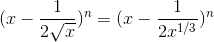 (x-\frac{1}{2\sqrt{x}})^{n}=(x-\frac{1}{2x^{1/3}})^{n}