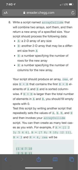7:40+ LTE AA Aereader.chegg.com 8. Write a script named arrayCollide that will combine two arrays, sort them, and then return