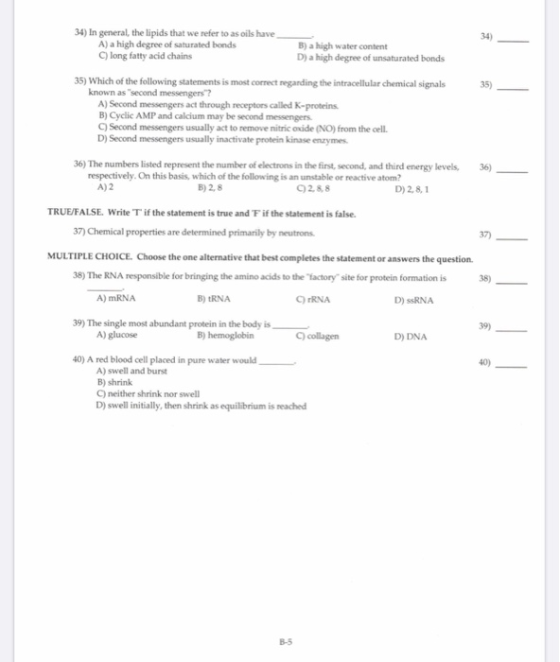 34) In general, the lipids that we refer to as oils have_ A) a high degree of saturated bonds long fatty acid chains 3) a hig