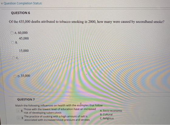 Question Completion Status: QUESTION 6 Of the 435,000 deaths attributed to tobacco smoking in 2000, how many were caused by s