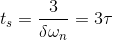 t_s=\frac{3}{\delta \omega_n}=3\tau