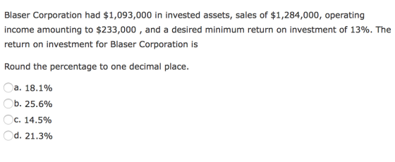 Blaser Corporation had $1,093,000 in invested assets, sales of $1,284,000, operating income amounting to $233,000, and a desi
