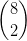 \binom{8}{2}