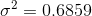 \sigma^2= 0.6859
