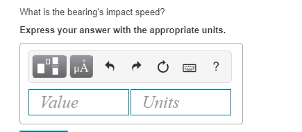What is the bearings impact speed? Express your answer with the appropriate units. Value Units