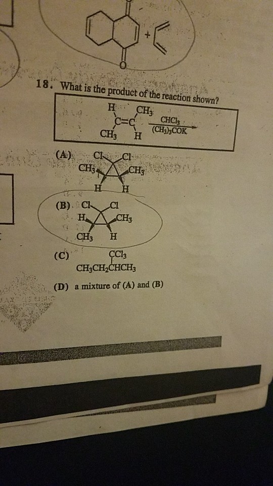 18. What is the product of the reaction shown? H CH CHC3 CH3) COK . CH3 CH3 (B). C CH3 H CH3CH2CHCH3 (D) a mixture of (A) and (B)