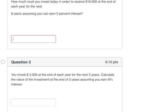 How much must you invest today in order to receive $10,000 at the end of each year for the next 8 years assuming you can earn