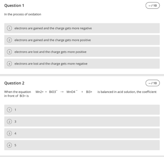 Question 1 -/10 In the process of oxidation electrons are gained and the charge gets more negative electrons are gained and t
