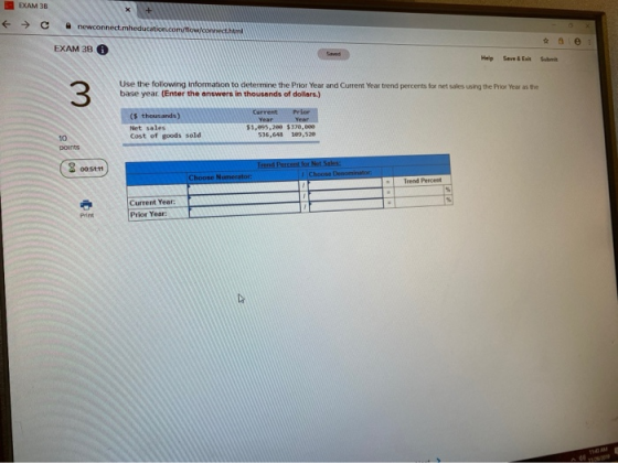 EXAM 3B newconnect.mheducation.com/fiow/connecthtml EXAM 3B Sand Save & Exit Help Submit Use the following infomation to dete