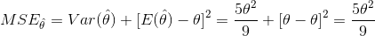MSE0 = Var@) |E(θ) _ θ]2ーー+旧ー012ーー 5g2 5θ2