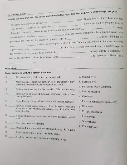 FILL IN THE BLANK Provide the word that best fits in the sentences below regarding techniques in gynecologie surge _. In orde