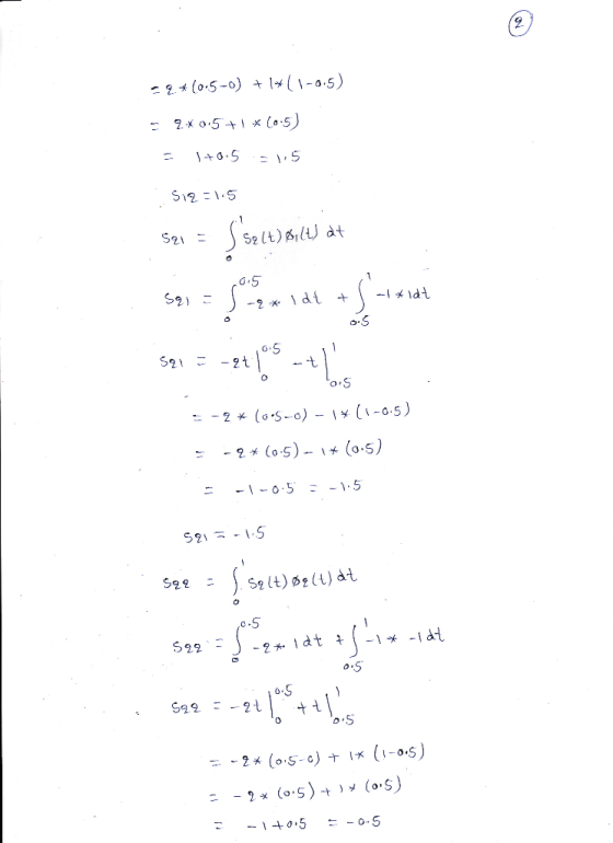 2.o.5-0) l1-0.5) S12.5 dt G.S S21 - dt -2 d S21 2t = -2 (G.S-o) - ¥ (\-0.5) =2 (o-5)- 14 (0.5) 0.5 Selt)2t)dt S22 -1 -1 dt -2