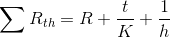 \sum R_{th} = R + \frac{t}{K} + \frac{1}{h}