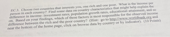 EC.3. Choose two countries that interests you, one rich and one poor. What is the income per person in each country? Find som