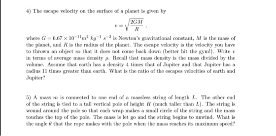 4) The escape velocity on the surface of a planet is given by 2GM R where G = 6.67 x 10-11m2 kg-1 3-2 is Newtons gravitation