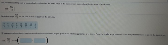 Use the cosine of the sum of two angles formula to find the exact value of the trigonometric expression without the use of a
