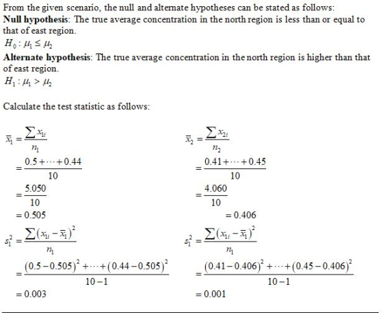 From the given scenario, the null and alterate hypotheses can be stated as follows: Null hypothesis: The true average concent