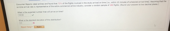 Consumer Reports rated airlines and found that 72% of the flights involved in the study arrived on time (le, within 15 minute