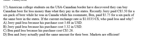 UIIII. III LICU 17) American college students on the USA-Canadian border have discovered they can buy Canadian beer for less