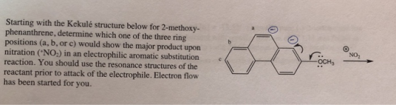 Starting with the Kekulé structure below for 2-methoxy- phenanthrene, determine which one of the three ring positions (a, b,