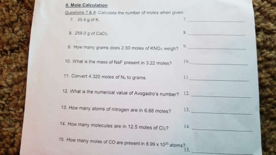 Il. Mole Calculation Questions 7 & 8: Calculate the number of moles when given: 7. 35.4 g of K. 8. 259.0 g of CaCl2 9. How ma