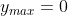 y_{max}=0