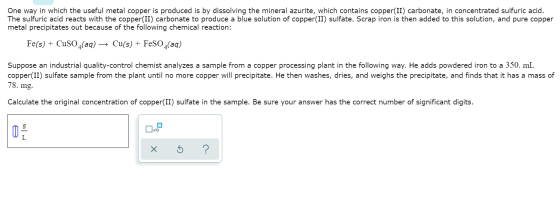 One way in which the useful metal copper is produced is by dissolving the mineral azurite, which contains copper(II) carbonat
