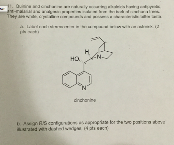 11. Quinine and cinchonine are naturally occurring alkaloids having antipyretic, anti-malarial and analgesic properties isola