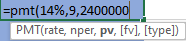 =pmt(14%,9,2400000 PMT(rate, nper, pv, [fv], [type])