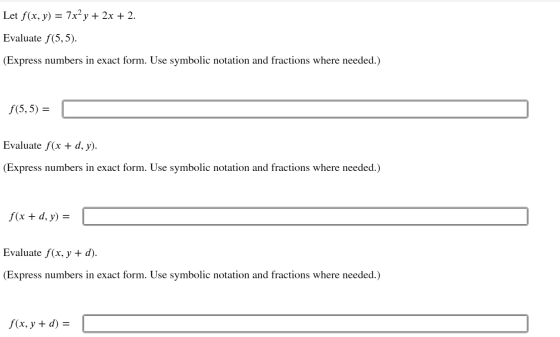 Let f(x, y) = 7x²y + 2x + 2. Evaluate f(5,5). (Express numbers in exact form. Use symbolic notation and fractions where neede