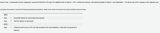 Hoover Corp., a wholesaler of music equipment, issued $20,000,000 of 20-year, 6% callable bonds on March 1, 20Y2, at their fa