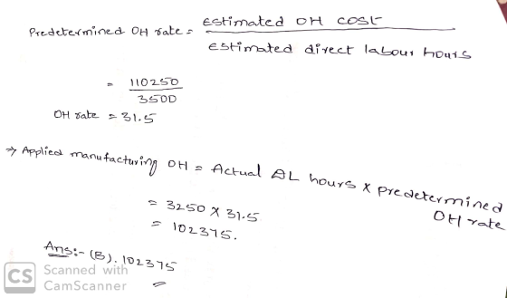 che estimated OH COSL Predetermined on rate est Estimated direct labour hours 110250 3500 OH rate = 31.5 & Applied manufactur