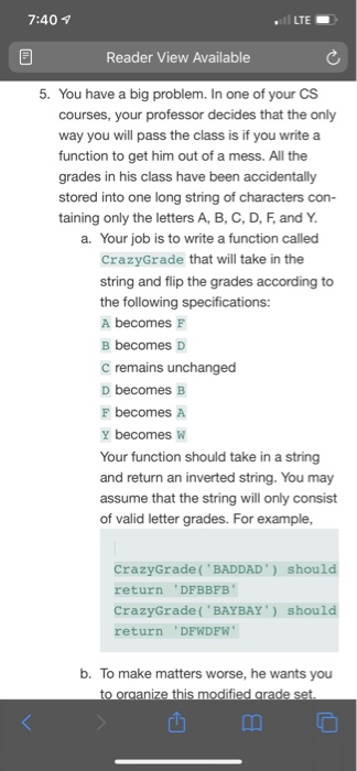 7:404 LTE Reader View Available 5. You have a big problem. In one of your CS courses, your professor decides that the only wa
