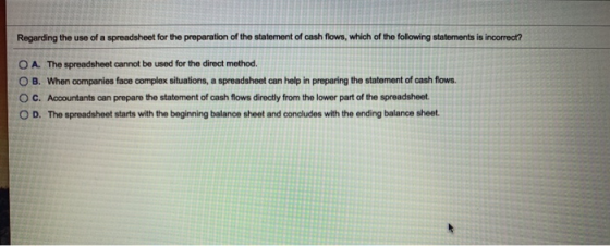 Regarding the use of a spreadsheet for the preparation of the statement of cash flows, which of the following statements is i
