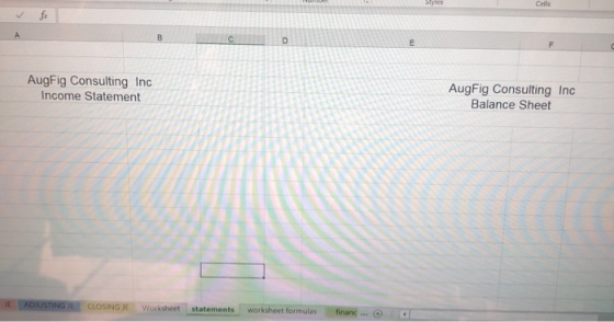 AugFig Consulting Inc Income Statement AugFig Consulting Inc Balance Sheet ADJUSTING CLOSING JE Worksheet statements workshee