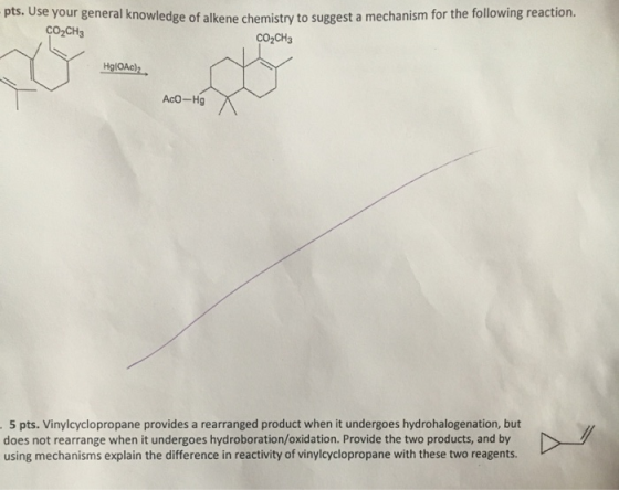 pts. Use your general knowledge of alkene chemistry to suggest a mechanism for the following reaction. CO2CH3 CO2CH3 AcO-Hg 5