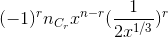 (-1)^{r}n_{C_{r}}x^{n-r}(\frac{1}{2x^{1/3}})^{r}