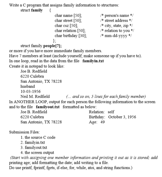 Write a C program that assigns family information to structures: struct family { char name [50]; /* persons name */ char str