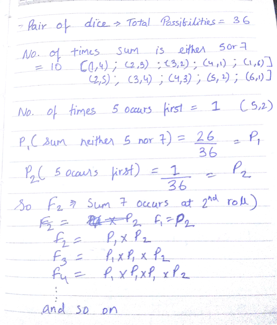 Pair 아 dice. Total fasstilities 36 ANo times sum is eithen 50r 2,) 3, 4,3s, 1)6,0) No. ot times 5 occurs krst = 1 Cs.2) 3 6 6 ー. And . SD-on