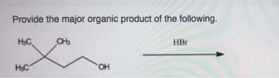 Provide the major organic product of the following. НЫС CH3 HBr НАС ОН