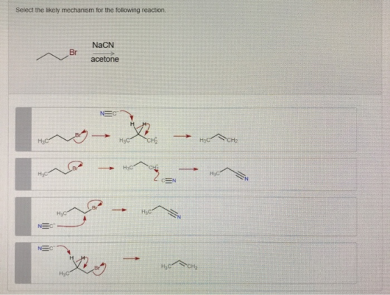 Select the likely mechanism for the following reaction. NaCN Br acetone H3C H3 CH2 Hucche Нас
