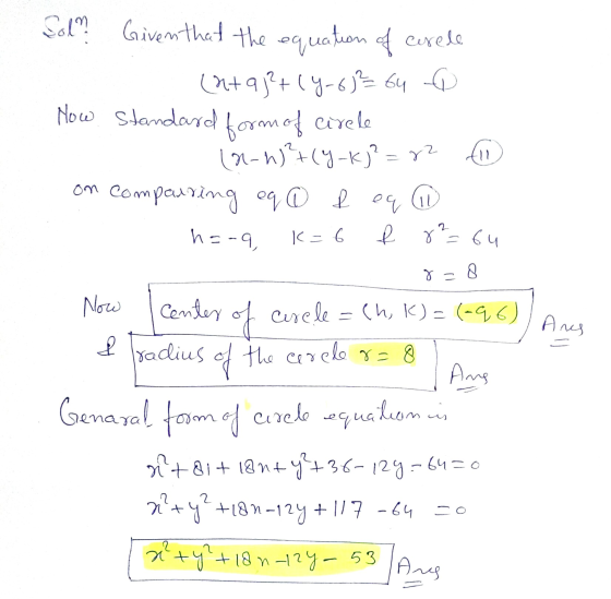 Sol Given that the equation of cerele (ata]²+ (4-6)² = 64 6 How Standard (a-n)²+(4_k)? tin & eq W h=-q e 8²=64 form of circl