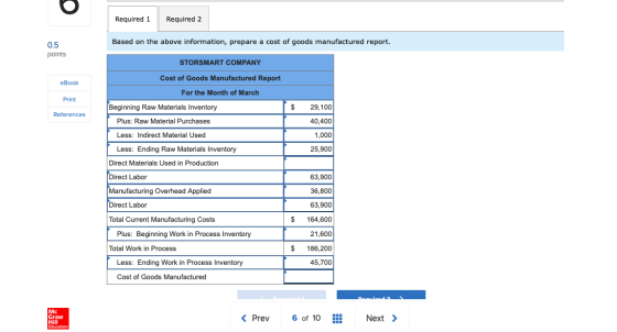 Required 1 Required 2 Based on the above information, prepare a cost of goods manufactured report. 0.5 points STORSMART COMPA