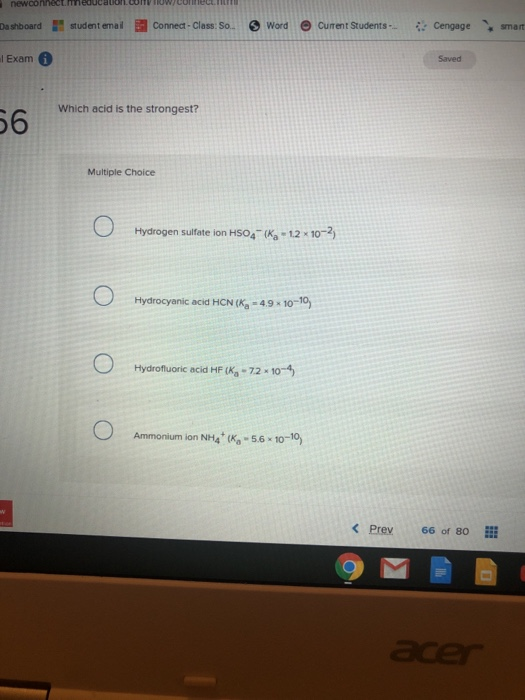 newconnect Dashboard student emal Connect - Class: So Word Current Students Cengage m ar 1 Exam Saved Which acid is the stron