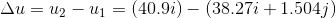 Delta u = u_2 - u_1 = (40.9i)-(38.27i +1.504j)