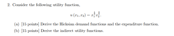 u(2) rive 15 points Derive the indirect utility functions.