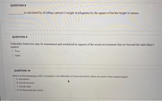 QUESTION 8 is calculated by dividing a persons weight in kilograms by the square of his/her height in meters. QUESTIONS Unhe
