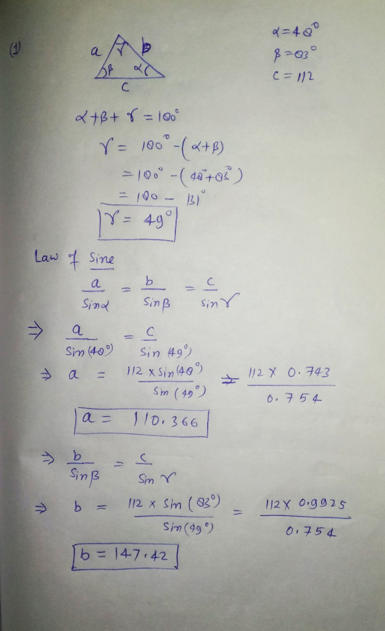 ab d=40° B=03 c=112 с 2+B+ r = 100 ° r = 100 ° -(x+B) = 100 - (18+83) = 100 - 17 18=497 Law of sine Sin Y Sin 400) a – Sin 49