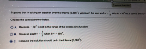 Previous Question Suppose that in solving an equation over the interval (0,360), you reach the step sin 0 - - Why -30° not a